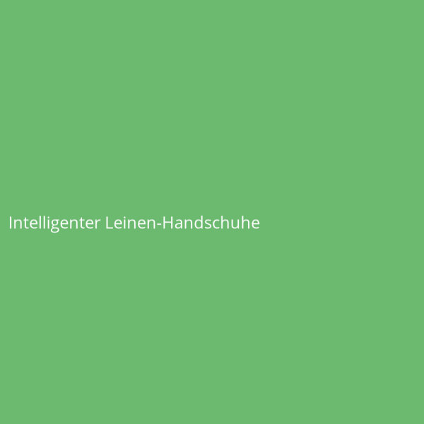 Intelligenter Leinen-Handschuhe