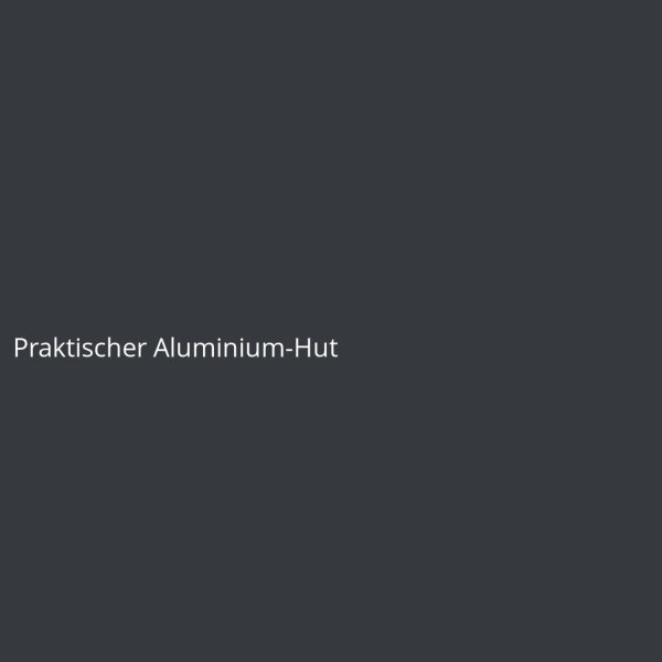 Praktischer Aluminium-Hut